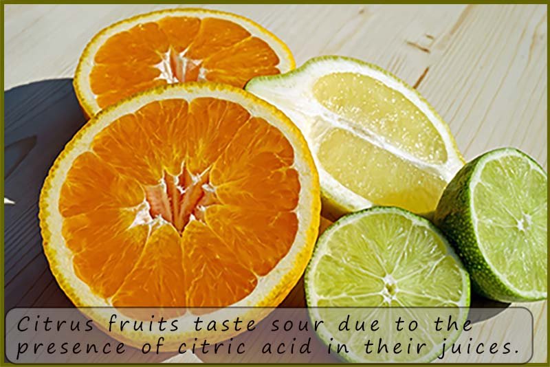 Citrus fruits such as grapefruit, oranges, limes and lemons contain citric acid.