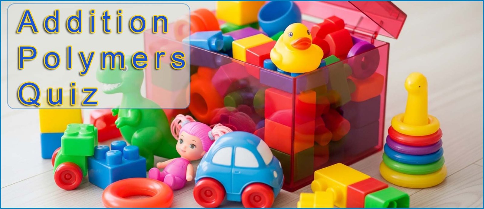 Header image - addition polymers quiz