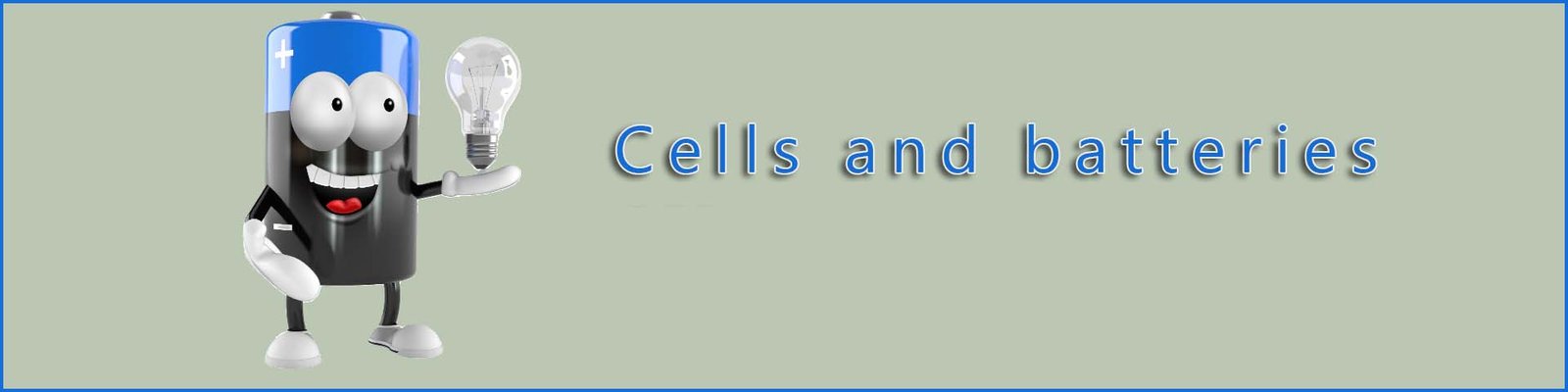 cells and batteries header image- cartoon image of an electrical cell.