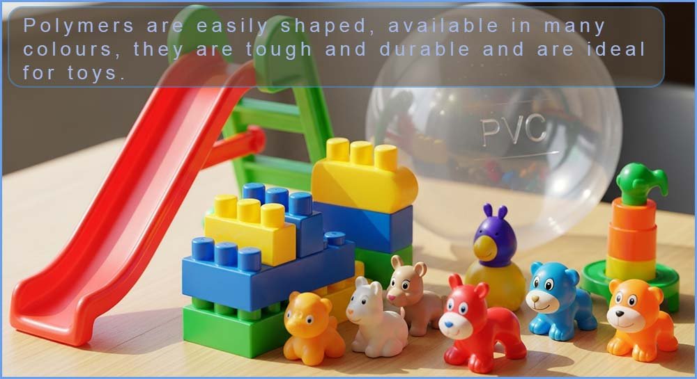 Kids toys made from polymers.