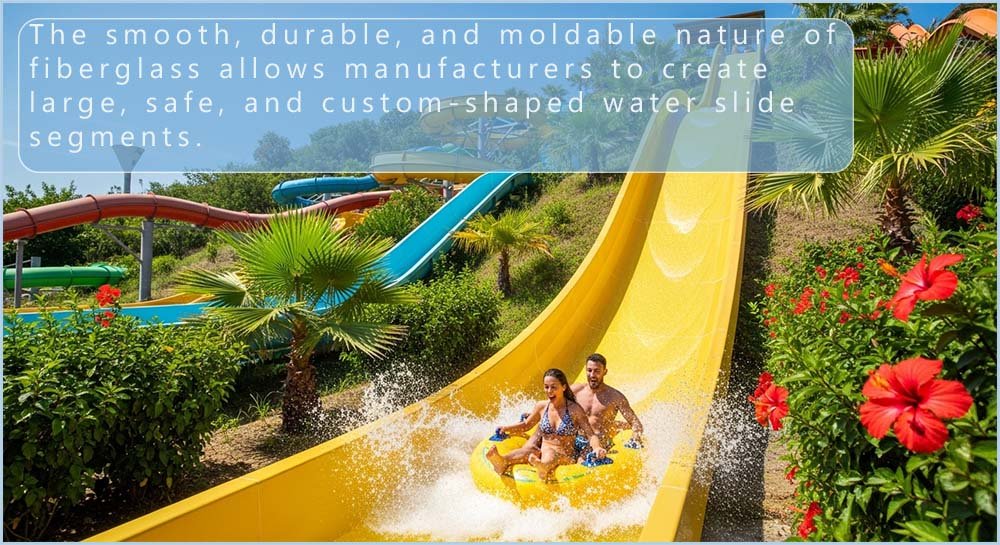 Water slides at amusement parks are made from fibreglass.